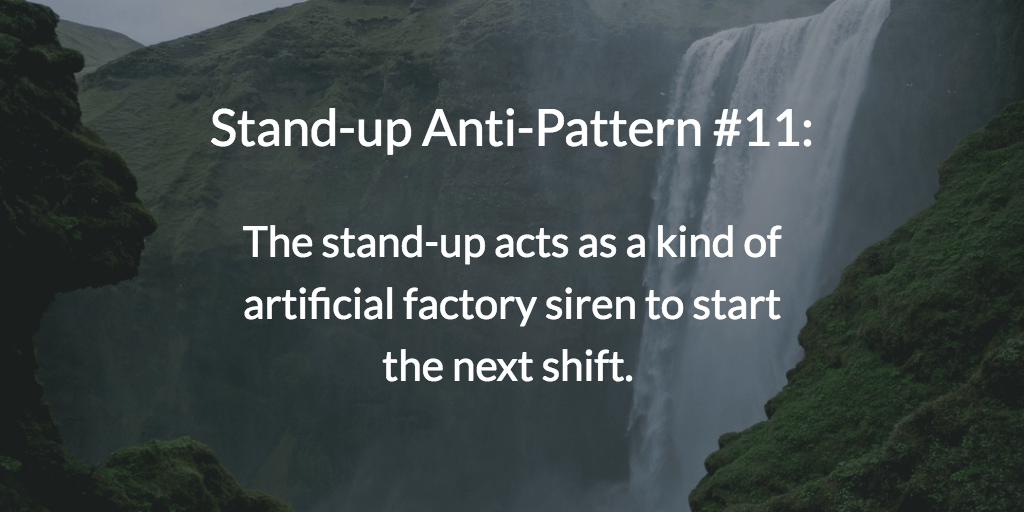Hands-on Agile: 16 Stand-up Anti-Patterns Threatening Your Transition to Scrum