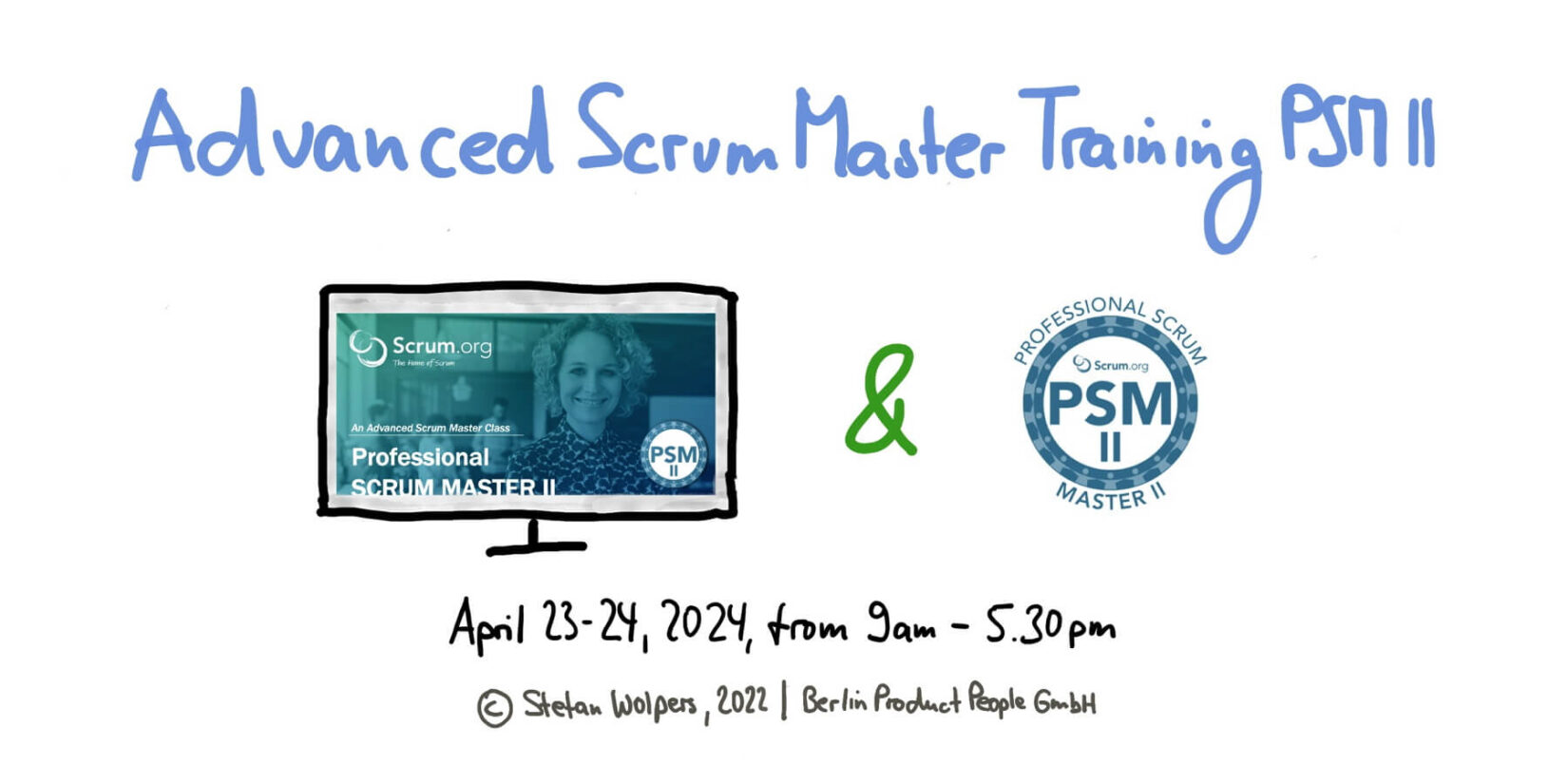 Advanced Professional Scrum Master Training w/ PSM II Certificate — April 23-24, 2024 — Berlin-Product-People.com