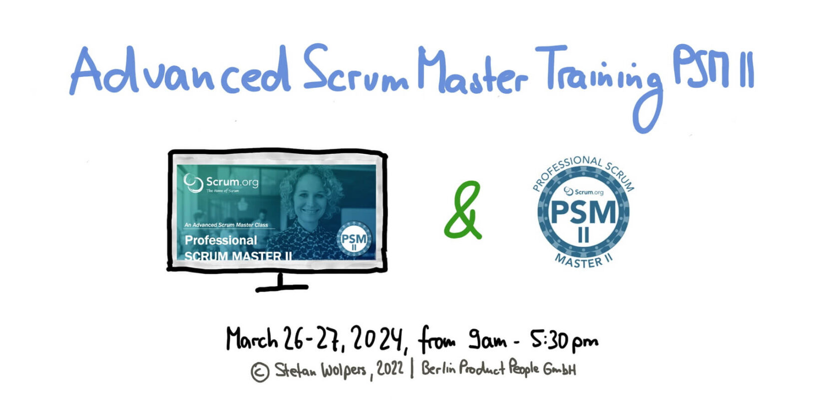 Advanced Professional Scrum Master Training w/ PSM II Certificate — March 26-27, 2024 — Berlin-Product-People.com