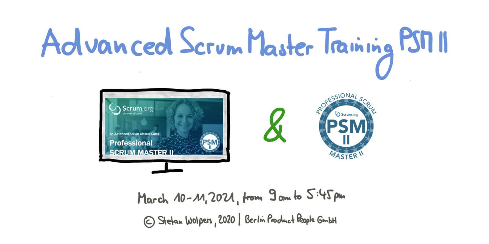 🖥 Advanced Professional Scrum Master Online Training w/ PSM II Certificate — March 10-11, 2021  — Berlin Product People GmbH