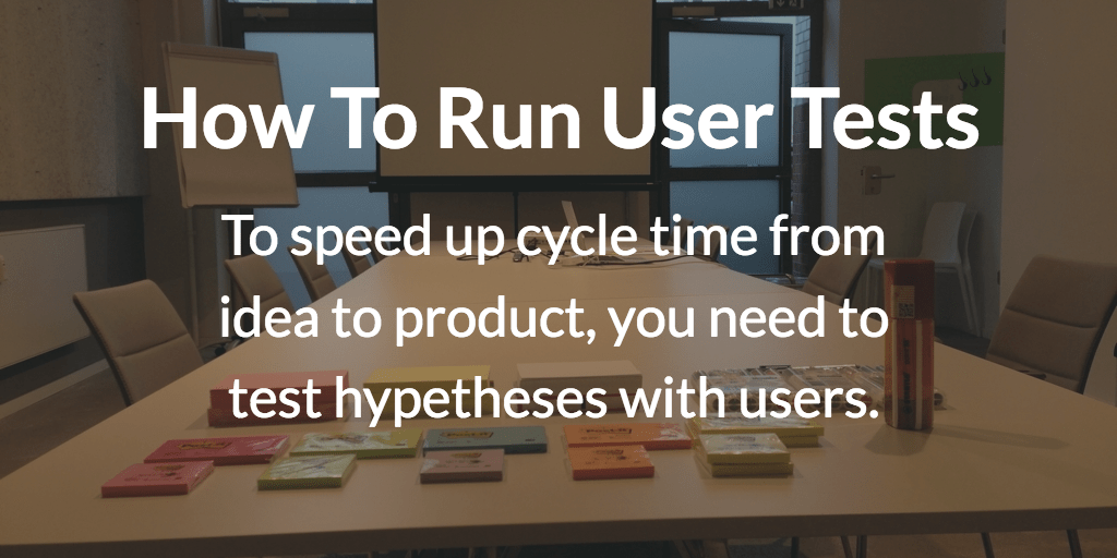 User Tests: How to Run them so that feedback useful
