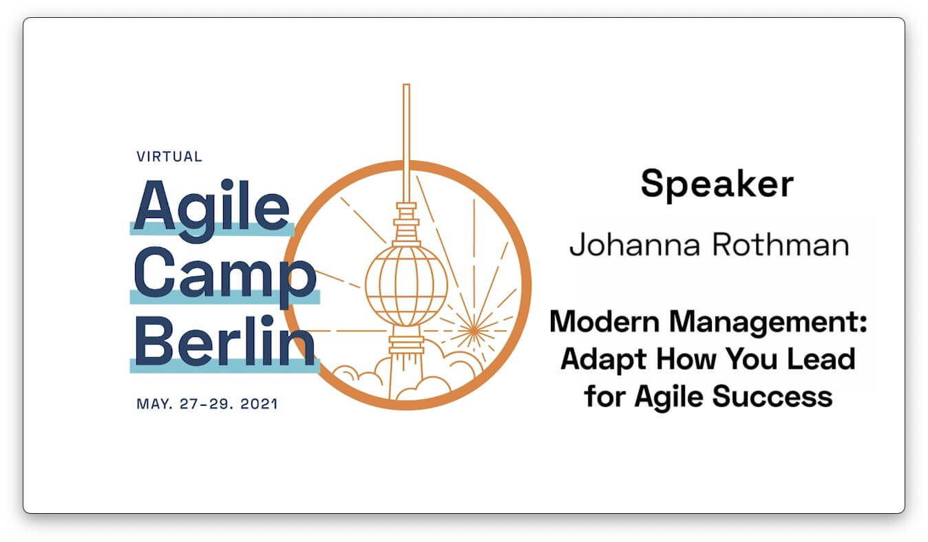 Modern Management: Adapt How You Lead for Agile Success — Johann Rothman at the Agile Camp Berlin 2021