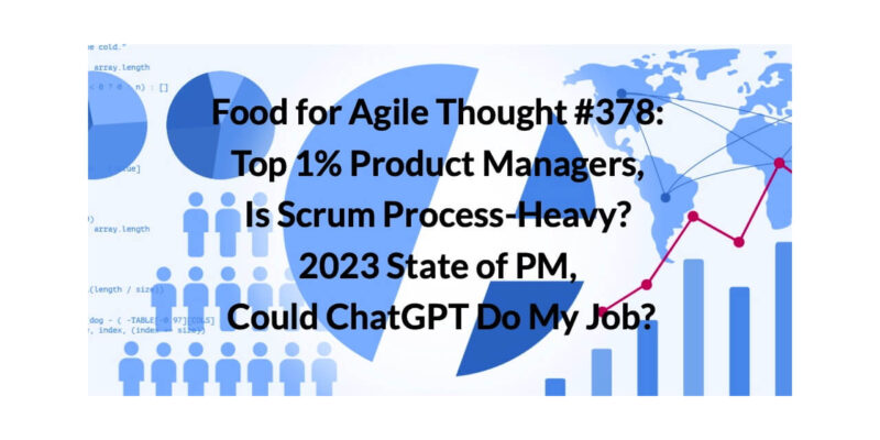 Top Percent Product Managers – Food for Agile Thought #378
