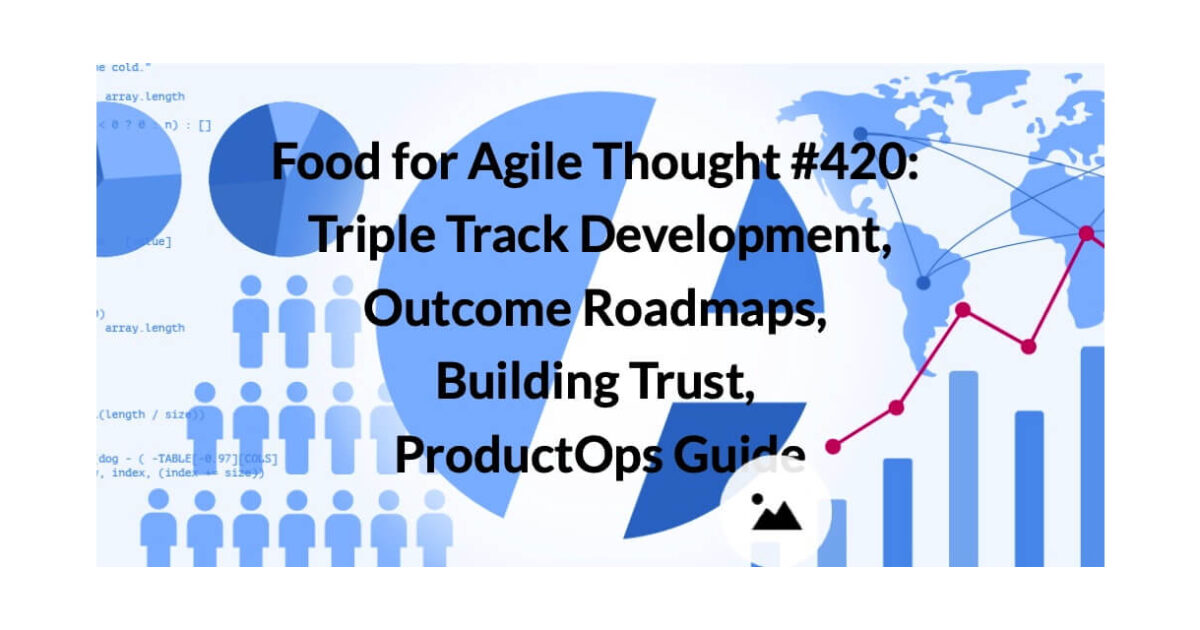 Triple Track Development Food for Agile Thought 420