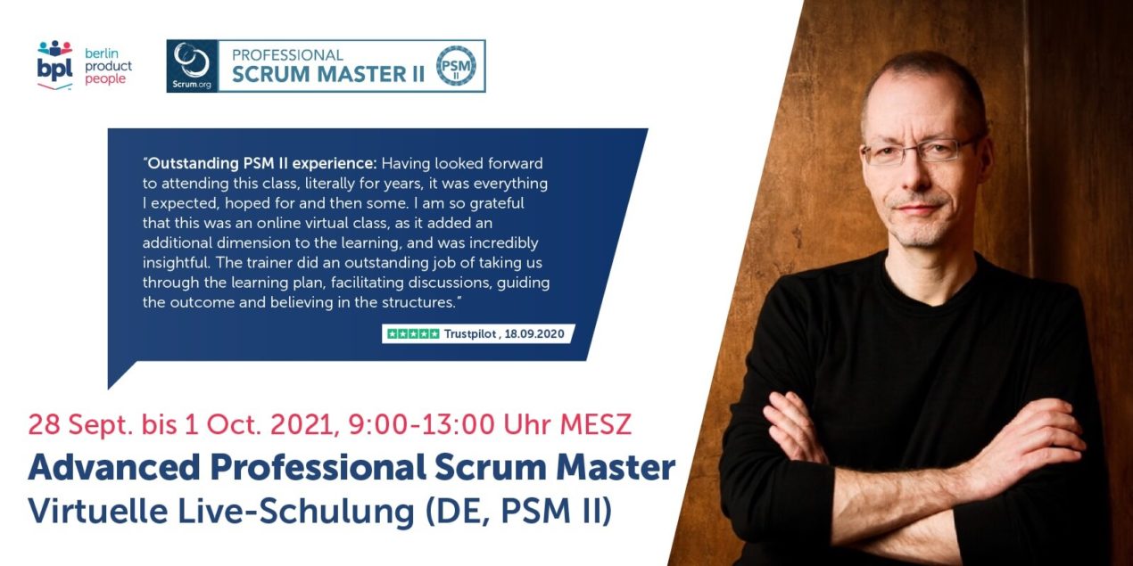 🖥 Fortgeschrittenen Professional Scrum Master Online Schulung mit PSM II Zertifikat — 28.09. bis 01.10.2021 — Berlin Product People GmbH