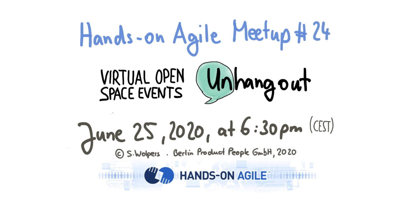 📅 🖥 June 25, 2020: Exploring Virtual Open Space Events w/ MIT’s Unhangout Application — Hands-on Agile Meetup #24