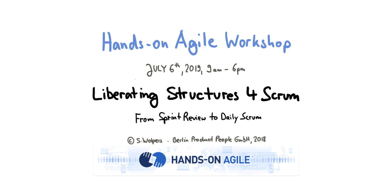 Liberating Structures 4 Scrum Workshop — From Daily Scrum to Sprint Review.