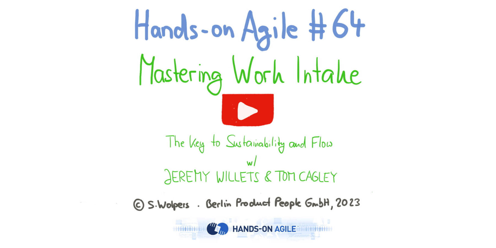 Hands-on Agile #64: Mastering Work Intake w/ Jeremy Willets and Tom Cagley — Age-of-Product.com