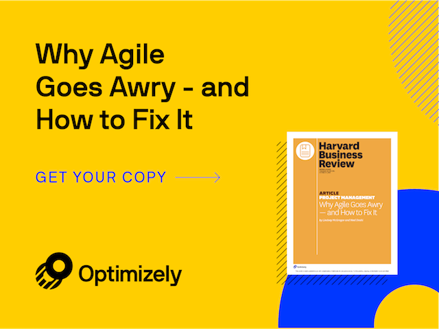 Optimizely: Learn Why Agile Goes Awry & How to Fix It