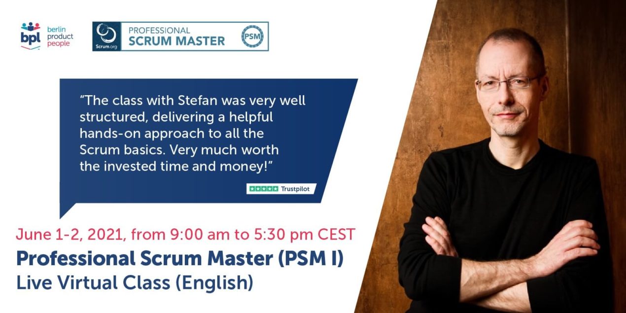 🎓 🖥 🇬🇧 Professional Scrum Master Online Training w/ PSM I Certificate: June 1-2, 2021 — Berlin Product People GmbH
