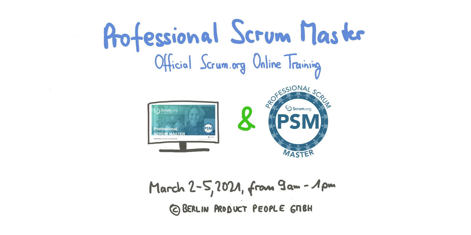 🖥 🇬🇧 Professional Scrum Master Online Training w/ PSM I Certificate — March 2-5, 2021