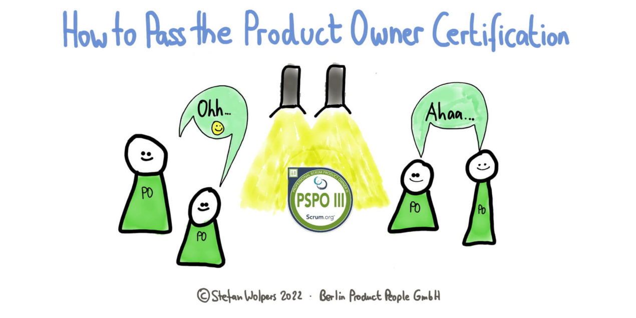 How to Pass the Product Owner Certification — PSPO I, PSPO II, and PSPO III — Age-of-Product.com