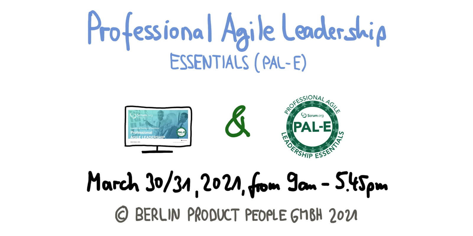 Professional Agile Leadership Essentials Training w/ PAL-E Certificate — March 30-31, 2021