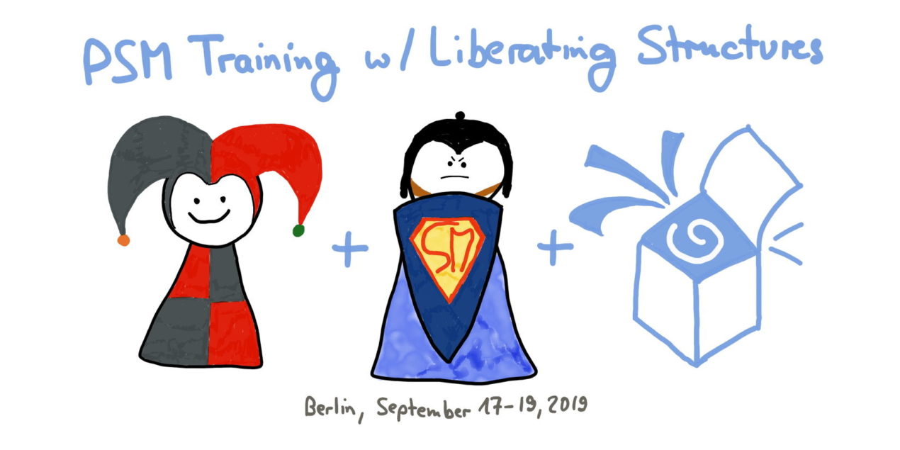 📅 Professional Scrum Master Training PSM I + Liberating Structures — Berlin, September 17-19, 2019