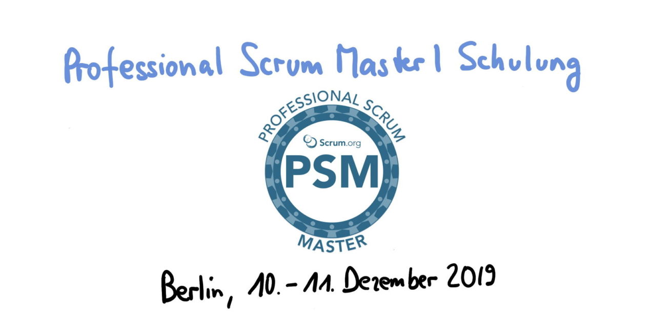 📅 Professional Scrum Master Training PSM I — Berlin, December 10-11, 2019