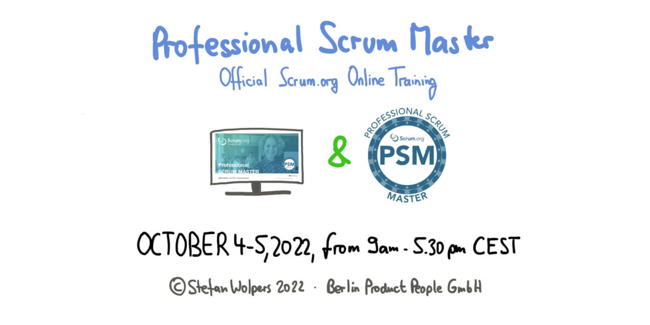 Professional Scrum Master Training w/ PSM I Certificate — Live Virtual Class: October 4-5, 2022 — Berlin Product People GmbH