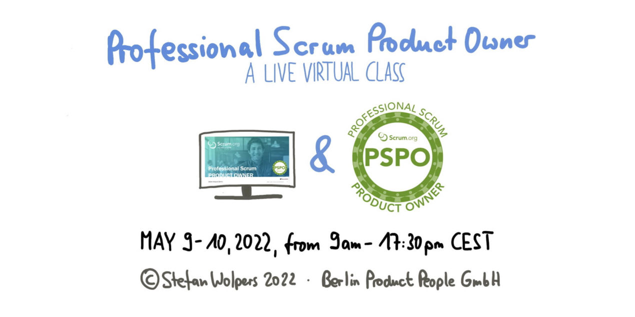 Professional Scrum Product Owner Training w/ PSPO Certificate — Online: May 9-10, 2022 — Berlin Product People GmbH