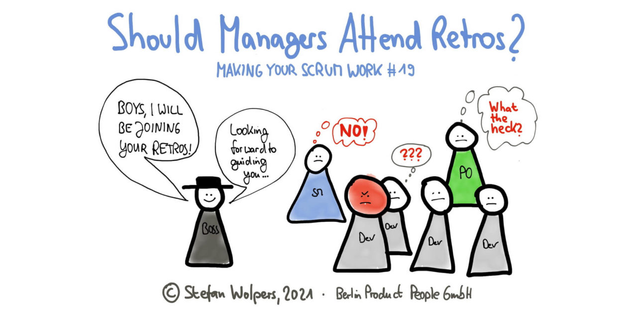 Should Managers Attend Retrospectives? — Making Your Scrum Work #19 — Age-of-Product.com