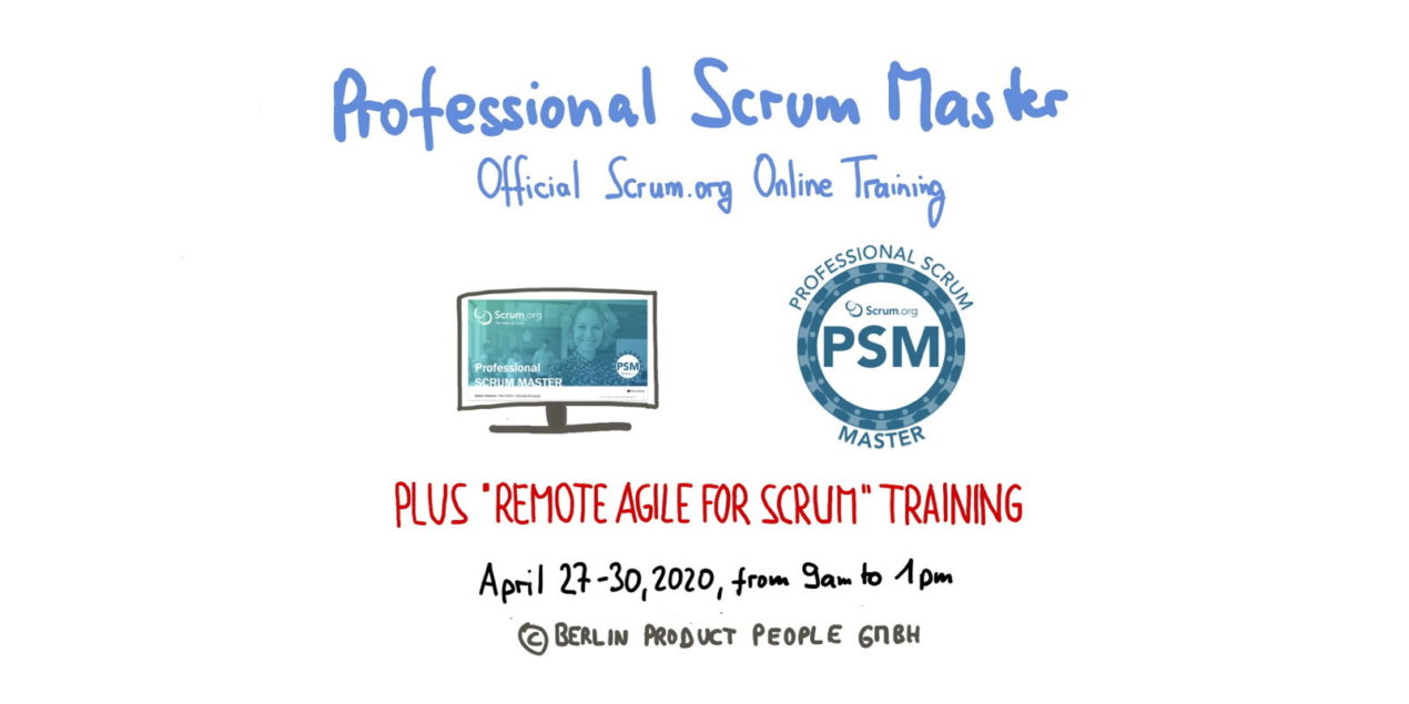 📅 🖥 Professional Scrum Master Training PSM I — Online: April 27-30, 2020 — Berlin Product People GmbH