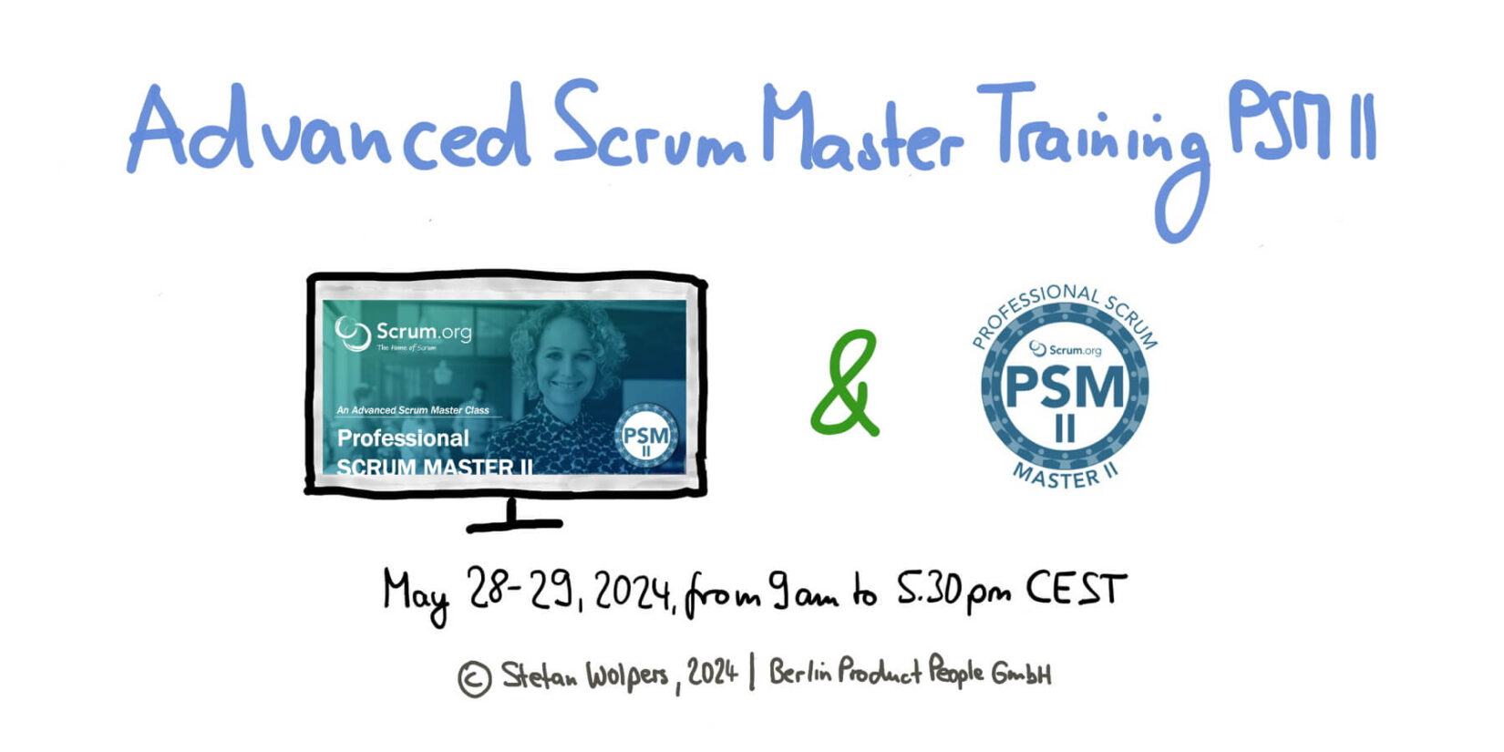 Advanced Professional Scrum Master Training w/ PSM II Certificate — May 28-29, 2024 — Berlin-Product-People.com