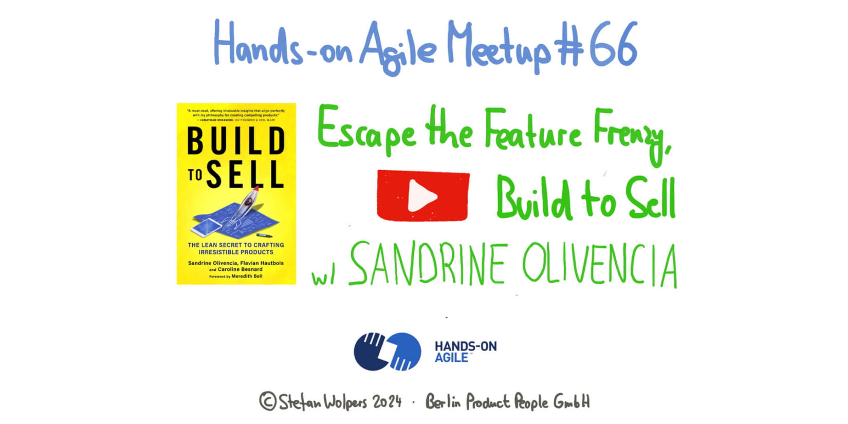 Escape the Feature Frenzy, Build to Sell with Sandrine Olivencia – Hands-on Agile #66 — Age-of-Product.com