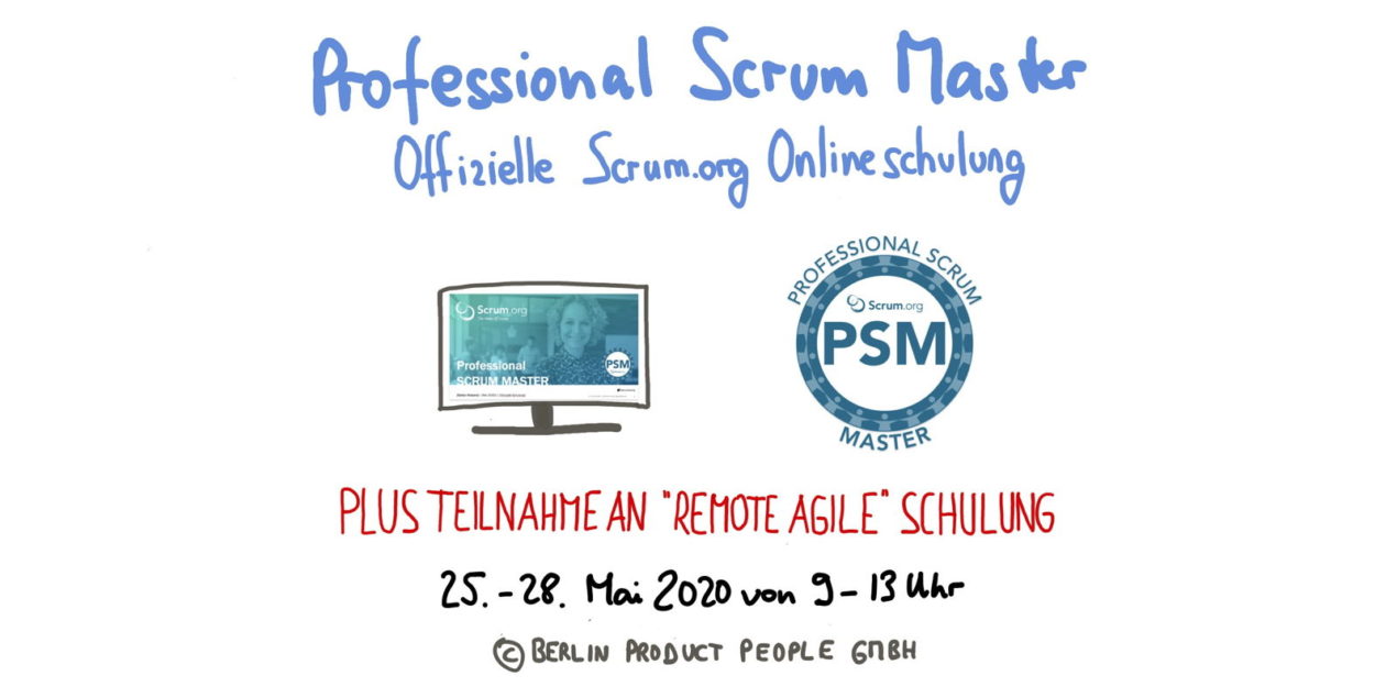  🖥 Professional Scrum Master Training PSM I — Online: May 25-28, 2020 — Berlin Product People GmbH