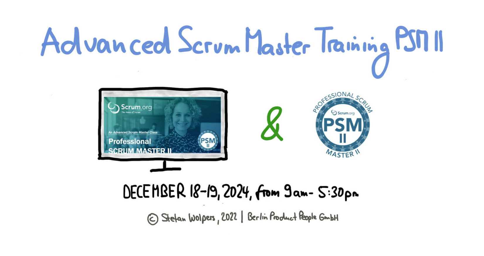 Advanced Professional Scrum Master Training with PSM II Certificate — December 18-19, 2024 — Berlin-Product-People.com.