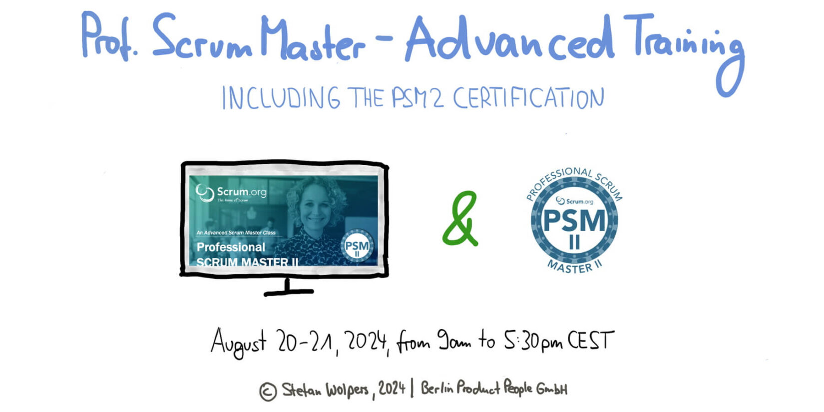 Advanced Professional Scrum Master Training w/ PSM II Certificate — August 20-21, 2024 — Berlin-Product-People.com