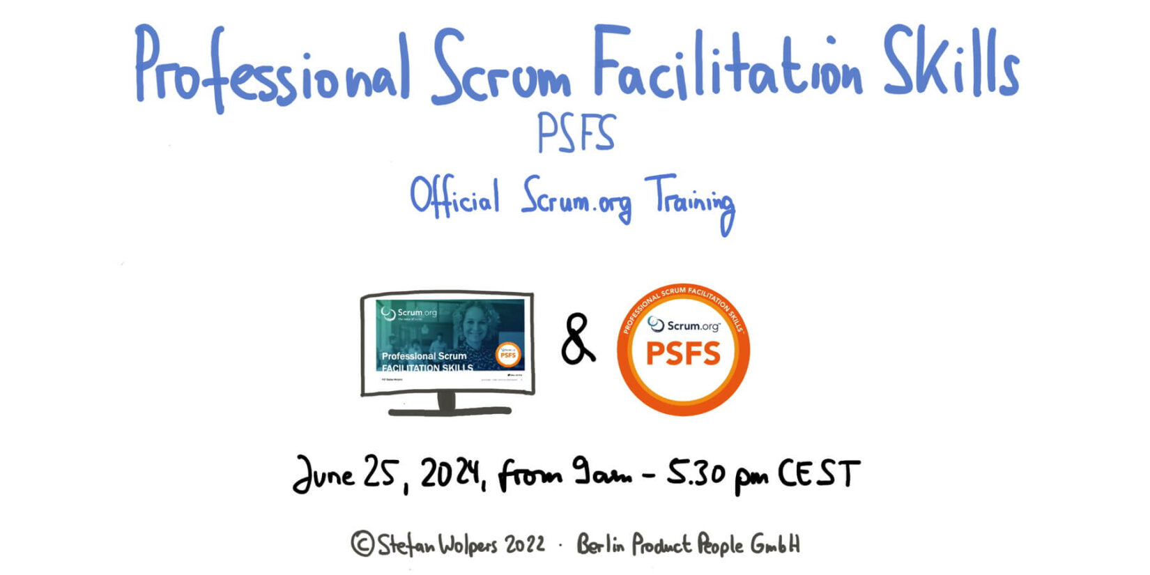 Professional Scrum Facilitation Skills Class w/ PSFS Certificate — June 25, 2024 — Berlin-Product-People.com